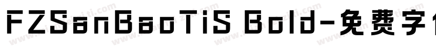 FZSanBaoTiS Bold字体转换